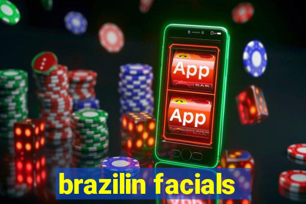 brazilin facials